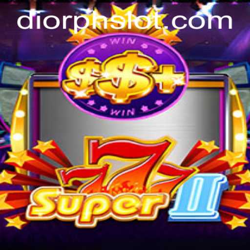 Exploring the Thrills of Super777II with DiorPH